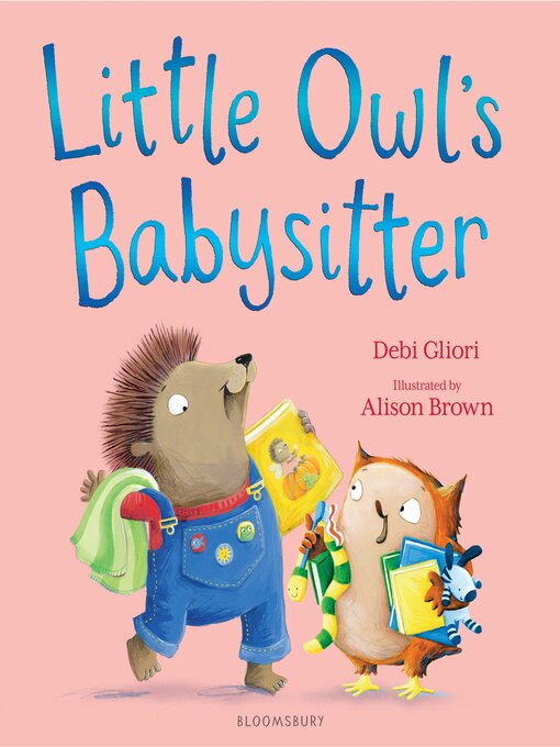 Title details for Little Owl's Babysitter by Debi Gliori - Available